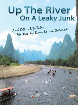 cover image of Up the River on a Leaky Junk and Other Life Tales